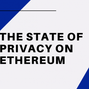 一文了解以太坊上的隐私保护技术